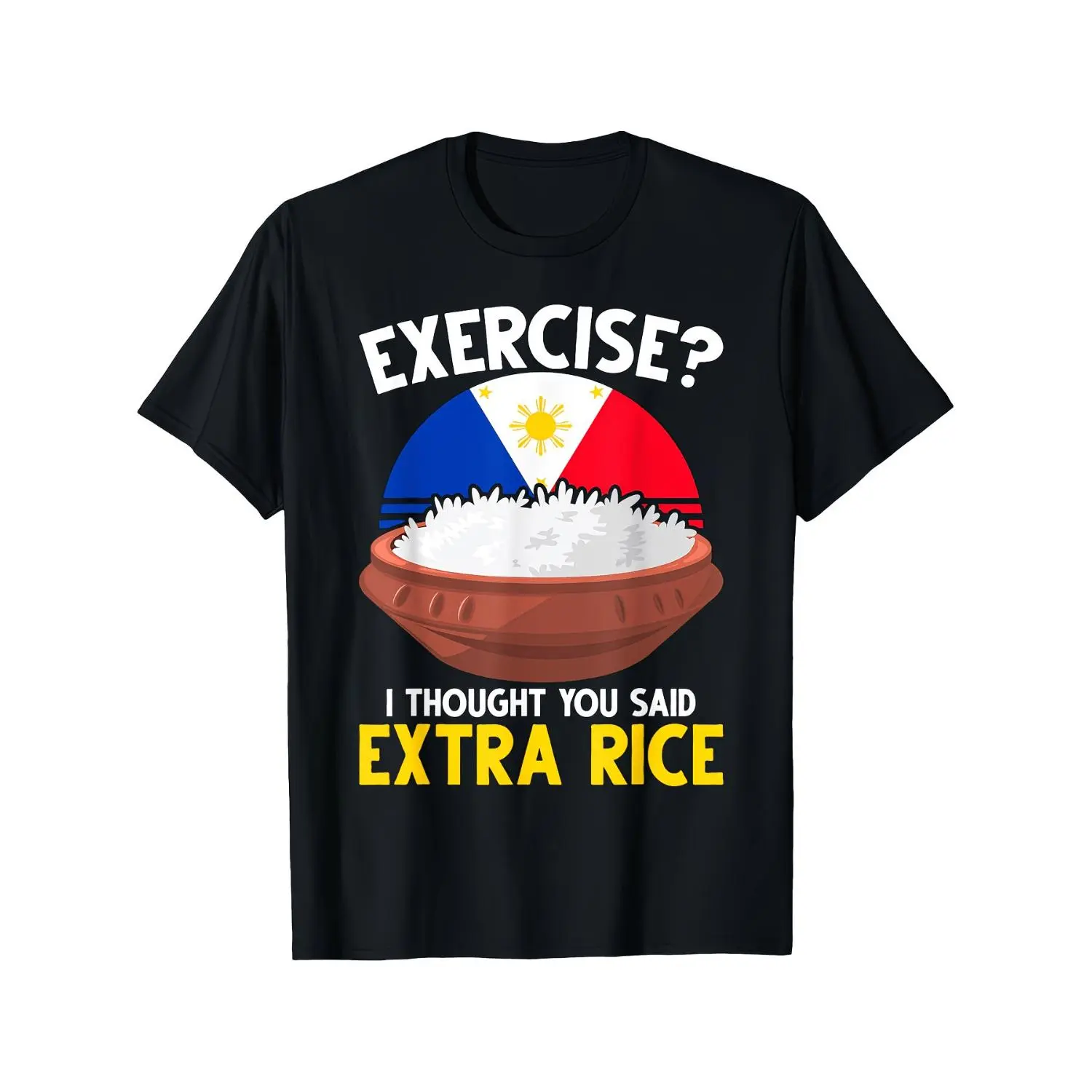 Funny Filipino Pride Extra Rice Filipina Proud Philippines T-Shirt