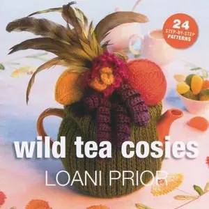 USED-Wild Tea Cosies: 24 Step-By-Step Patterns by Loani Prior (Paperback)