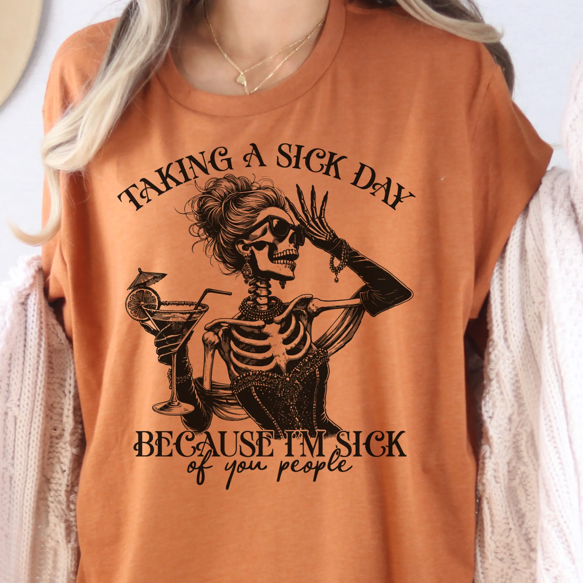 Sarcastic Tee Taking a Sick Day Tshirt Taking a Sick Day Skeleton T-Shirt Funny Skeleton Top Womens Relatable TShirt Sick of People T-shirt