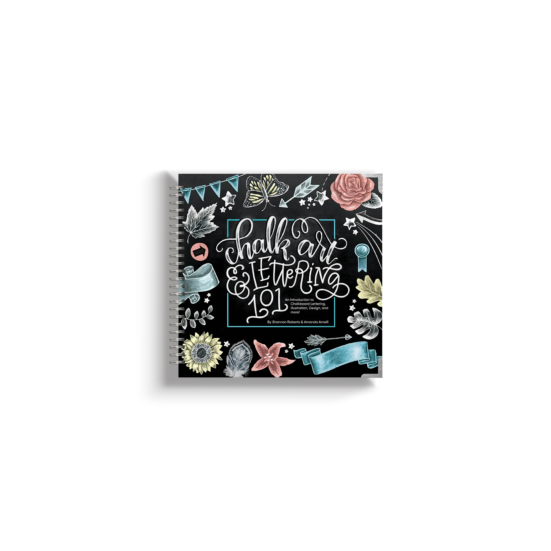 Chalk Art & Lettering 101: a step-by-step instruction in chalk lettering and art, teaching you all you need to know to create your own chalk masterpieces