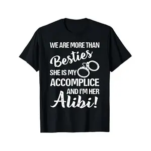 clothing merch flash sale Men's & Women's Funny Best Friend Matching T-Shirt - "We Are More Than Besties She's My Accomplice I'm Her Alibi" Slogan, Black with White Text & Handcuff Graphic, Slim Fit Casual Cotton Tee for, Crime Comedy Gift