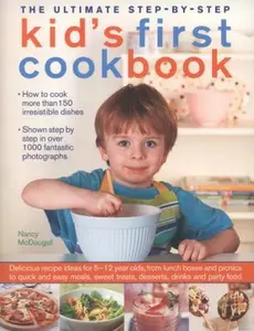 USED-The Ultimate Step-By-Step Kid's First Cookbook: Delicious Recipe Ideas for 5-12 Year Olds, from Lunch Boxes and Picnics to Quick and Easy Meals, Sweet by McDougall, Nancy (Paperback)