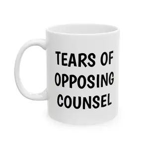 Lawyer Mug, Tears of Opposing Counsel Mug, Lawyer Coffee Mug, Law School Mug, Law Student Mug, Tears Mug, Funny Lawyer Mug, Coffee Cup, 572
