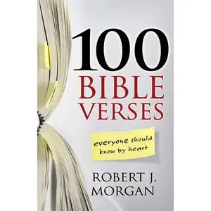 100 Bible Verses Everyone Should Know by Heart -- Robert J. Morgan - Paperback