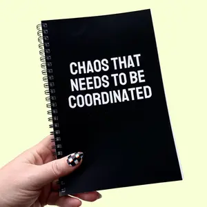 Chaos That Needs To Be Coordinated Notebook