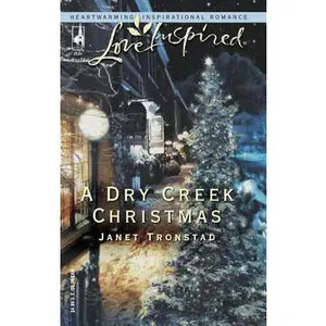 USED-A Dry Creek Christmas (Dry Creek Series #7) (Love Inspired #276) by Janet Tronstad (Unknown)