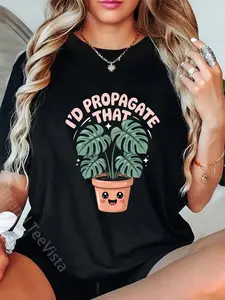 100% Cotton Monstera Plant Lady I'd Propagate That Kawaii Cute Style T-Shirt