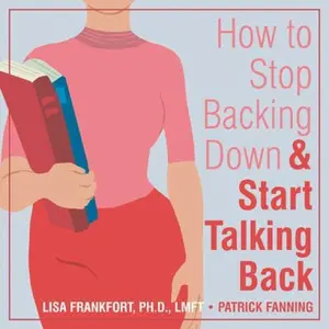 USED-How to Stop Backing Down and Start Talking Back by Patrick Fanning (Paperback)
