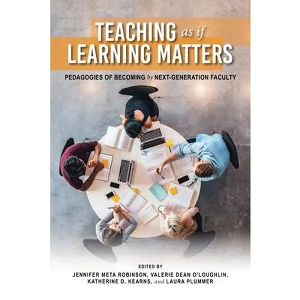 USED-Teaching as If Learning Matters: Pedagogies of Becoming by Next-Generation Faculty (Paperback)