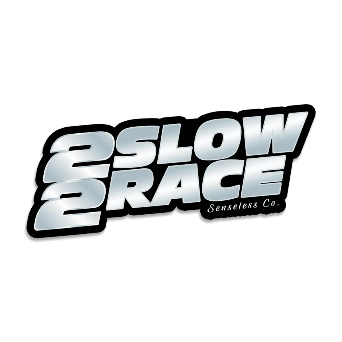 2 Slow 2 Race Die Cut Car Sticker