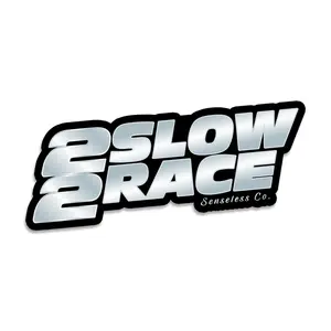 2 Slow 2 Race Die Cut Car Sticker