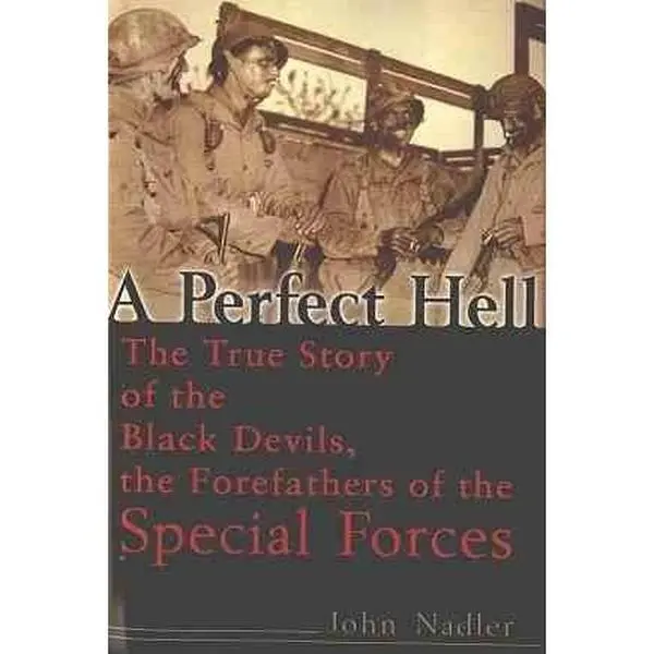 USED Book - A Perfect Hell: The True Story of the Black Devils, the Forefathers of the Special Forces by nadler-john (Hardcover) - english