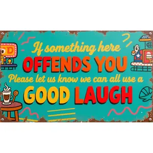 Metal Tin Sign 12x8 Inch for Bar Club Home Wall Rustic Vintage Style Decor Backyard Shed Wall - If Something Here Offends you Please let us Know we Can All use a Good Laugh