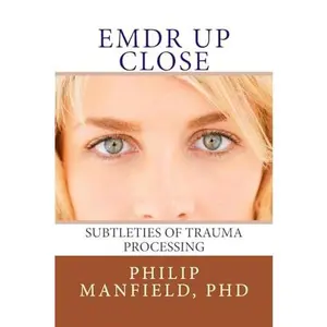 USED-Emdr Up Close: Subtleties of Trauma Processing by Manfield, Philip (Paperback)