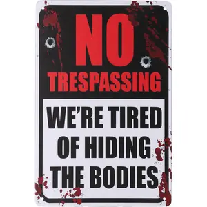Vintage Metal Tin Sign 8x12 Inch Rustic No Trespassing We're Tired of Hiding the Bodies Artwork for Outdoor Yard Garage Wall Industrial Gothic Style wall art sign durable iron wall art metal wall sign Vintage Metal Tin Sign 