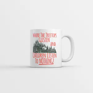 Where The Tree Tops Glisten and Children Listen to Nothing Mug Christmas Coffee Cup - 11oz Funny Coffee Mugs Ceramic Printed Drinkware Cup