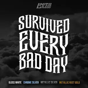 Survived Every Bad Day Decal - High Quality Outdoor Vinyl