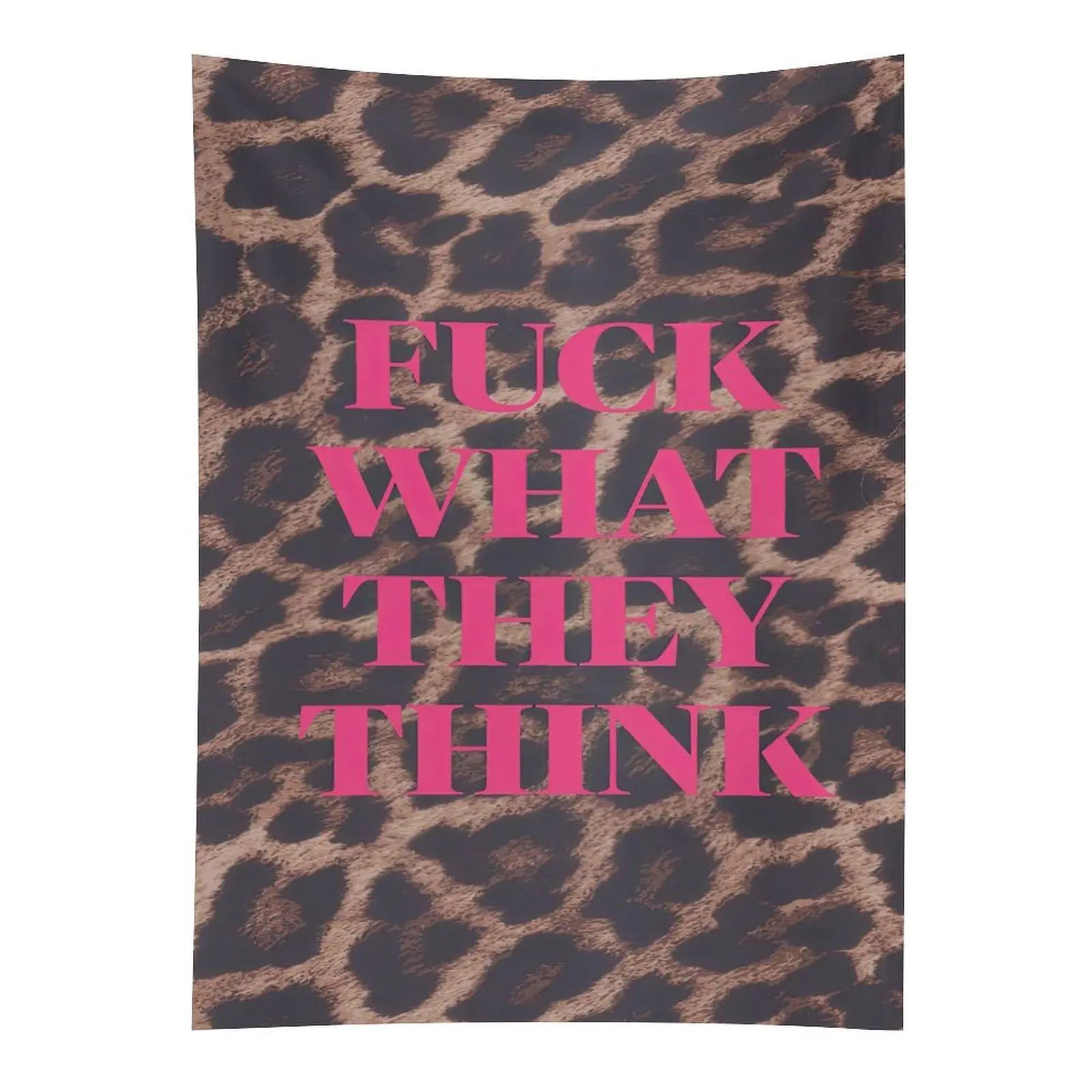 Funny Leopard Print FCK What They Think Tapestry Bold Quote Decor