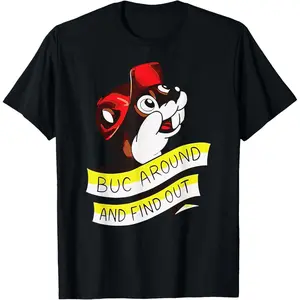BUC Around and Find Out Funny Graphic T Shirt Buc-ee's Shirt