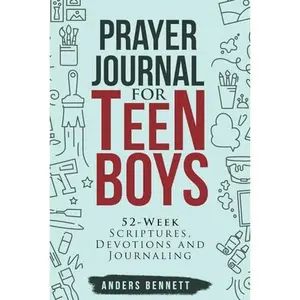 USED-Prayer Journal for Teen Boys: 52-Week Scriptures, Devotions, and Journaling by Anders Bennett (Paperback)