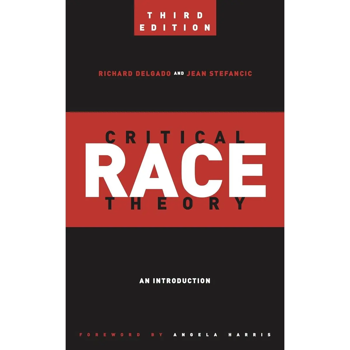 Critical Race Theory (Third Edition): An Introduction (Critical America, 20) 3rd Edition