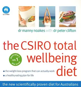 USED-The CSIRO Total Wellbeing Diet by Clifton Peter Noakes Manny (Paperback)