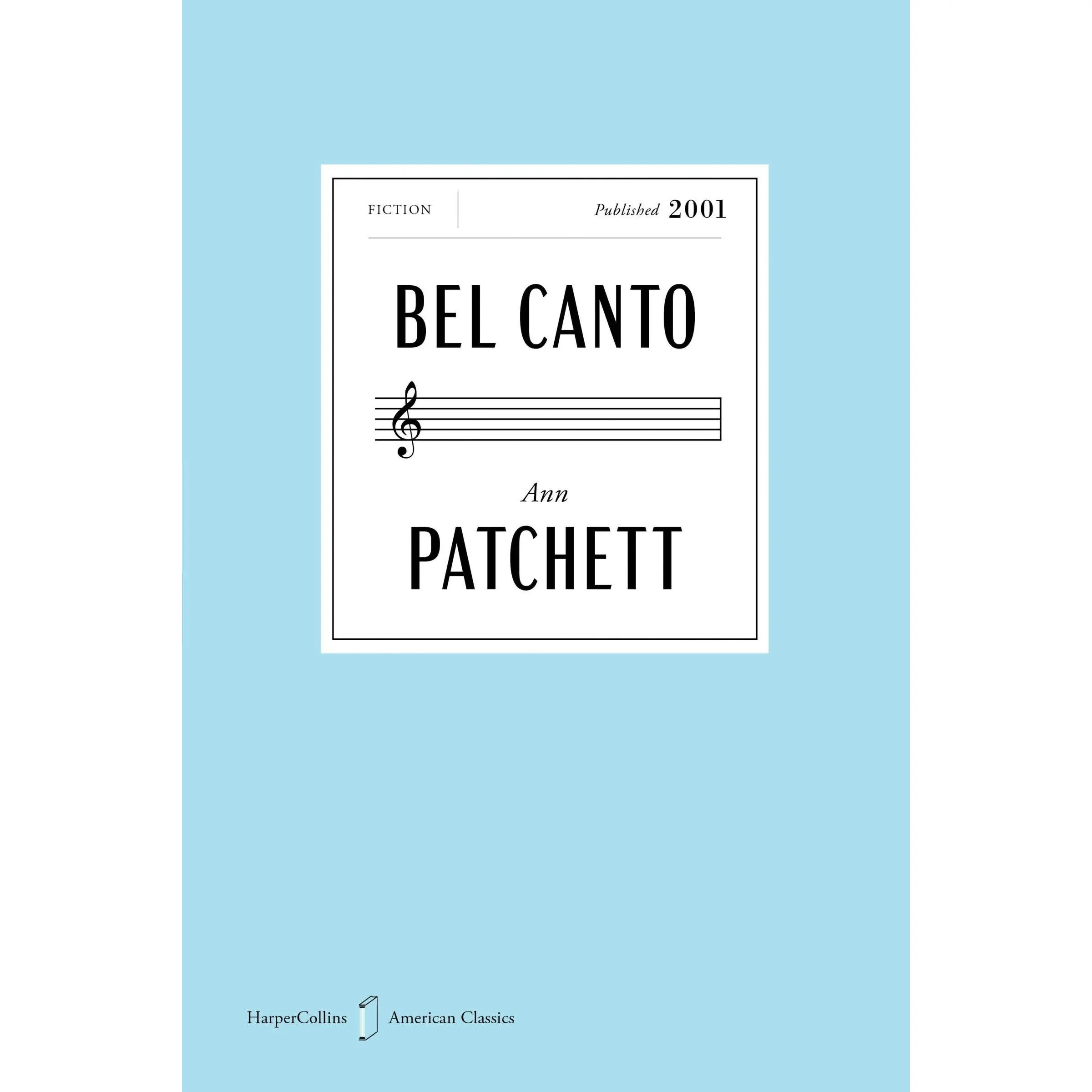 Bel Canto American Classics Edition: A Novel (HarperCollins American Classics) by Ann Patchett [Paperback Book]