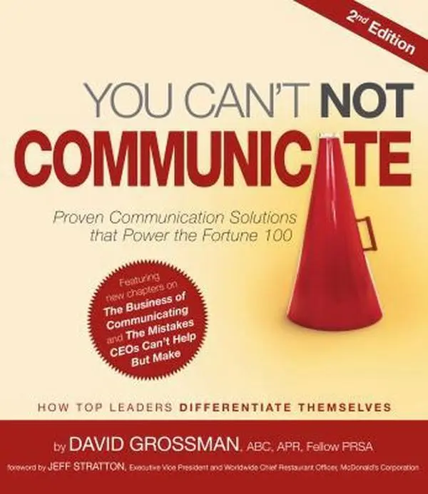 USED-You Can't Not Communicate: Proven Communication Solutions That Power the Fortune 100 by Gorssman, David (Paperback)