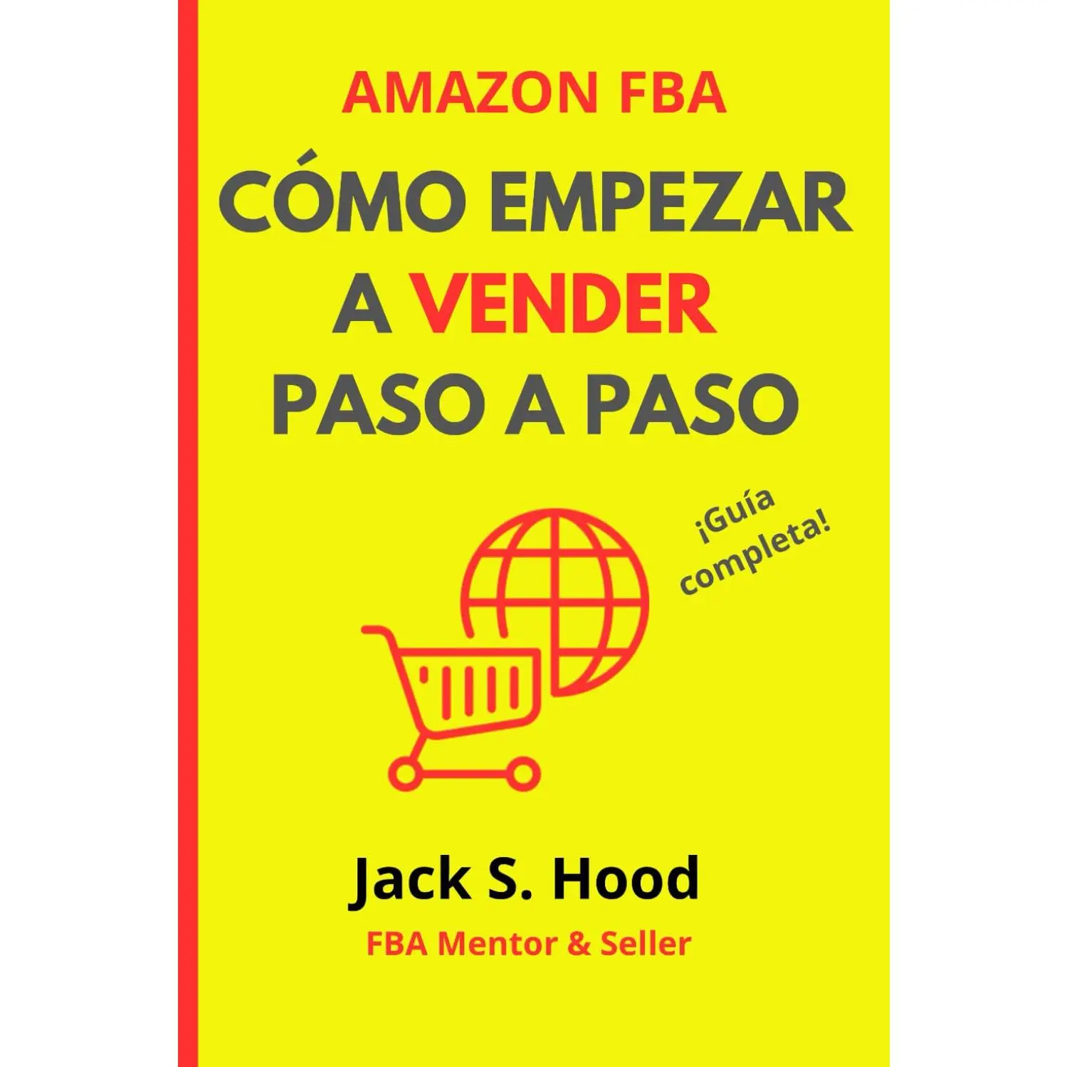 AMAZON FBA. Cómo empezar a vender: Guía completa paso a paso para vender en Amazon con Marca Privada | Libro de emprendimiento | Manual de éxito para ... Online desde Cero) (Spanish Edition)