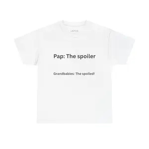 Pap: The Spoiler T-Shirt — Funny Grandparent Tee (“Grandbabies: The Spoiled!”)