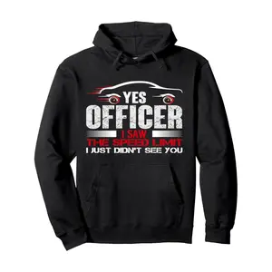 Yes Officer I Saw the Speed Limit Just Didn't See You - Humorous Cotton Blend Hoodie, Casual Style, Medium Stretch Knit Fabric, Regular Fit, with Printed Design for Adults, Spring/Fall Hooded Sweatshirt