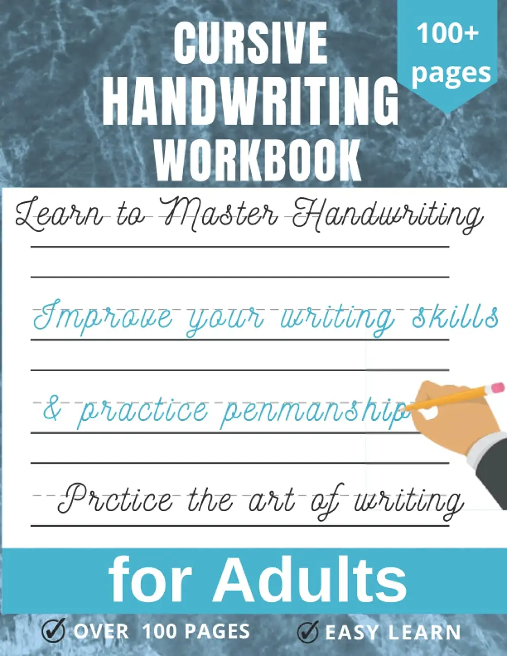 Cursive Handwriting Workbook for Adults: Improve your writing skills & practicepenmanship for adults, Learn to Write in Cursive and Improve Your Writing Skills