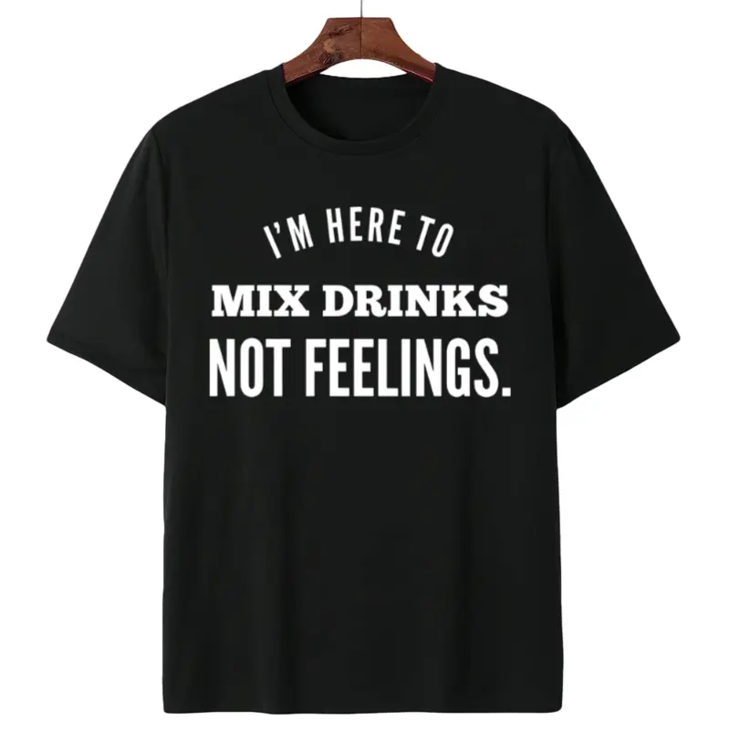 Funny Bartender T-Shirt | I'm Here to Mix Drinks Not Feelings - Unisex Tee with Funny Saying for Bartenders & Lovers, Slightly Elastic Casual Shirt S-XXXL (for Men & Women) Comfortable Tee Graphic Print Shirt All-Season Tee for Everyday Outdoor Acti