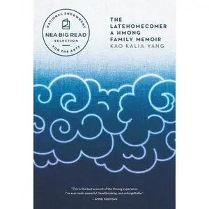 The Latehomecomer: A Hmong Family Memoir -- Kao Kalia Yang, Paperback