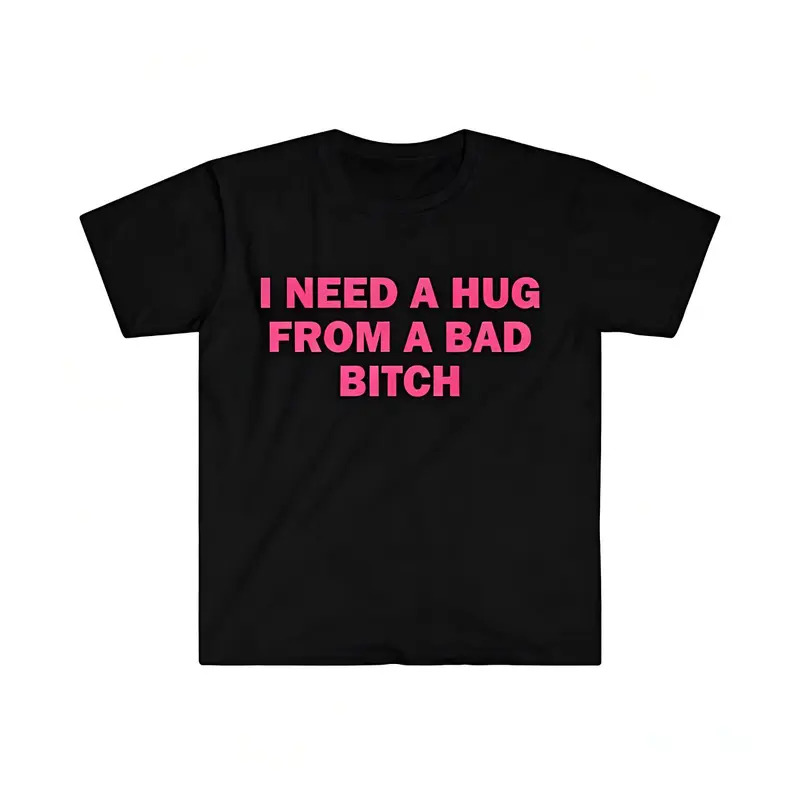 Women's Crew Neck Short-Sleeve Graphic Tee - Funny Meme Print ("I Need A Hug From A Bad Bitch"), Everyday Tops for Women, Breathable Unisex Fabric, Relaxed Fit, Classic Streetwear, Layer-Ready with Jackets, Gift Option, O-Type Cut