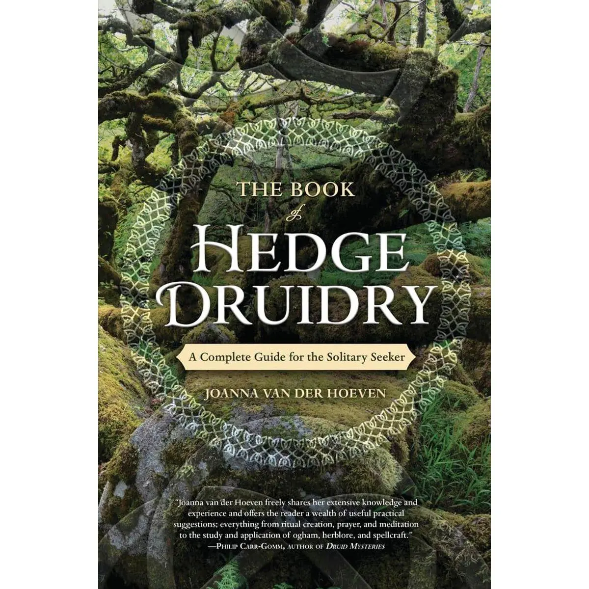 The Book of Hedge Druidry: A Complete Guide for the Solitary Seeker Paperback – July 8, 2019