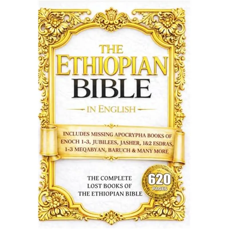 The Ethiopian Bible in English: The COMPLETE Missing Apocrypha: Includes ALL The Lost Books of Enoch, Esdras, Jubilees, Meqabyan, Tobit, Judith, Book of Wisdom & Other Orthodox Sacred Writings-Paperback