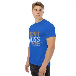 "Don't Fuss with Me." -  Mrs.Doubtfire, Men's, Unisex classic tee, Graphic