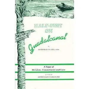 USED-Half-Pint on Guadalcanal: A Saga of Heroism, Commitment & Love by Mary Paulita (Paperback)