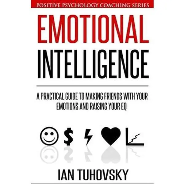USED Book - Emotional Intelligence: A Practical Guide to Making Friends with Your Emotions and Raising Your EQ by Tuhovsky, Ian (Paperback) - english