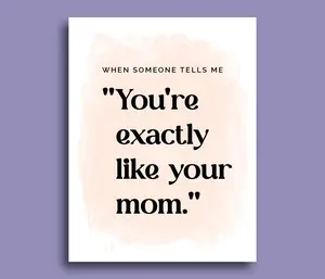 Sweet Card For Mother From Daughter, You're Exactly Like Your Mom Card, Birthday Card For Mom, Mother's Day Gift