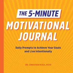 USED-The 5-Minute Motivational Journal: Daily Prompts to Achieve Your Goals and Live Intentionally by Rizea, Christian (Paperback)