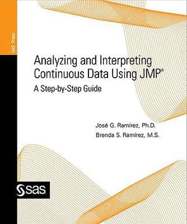 USED-Analyzing and Interpreting Continuous Data Using JMP:: A Step-by-Step Guide by Jose G. Ramirez Ph.D. (Paperback)