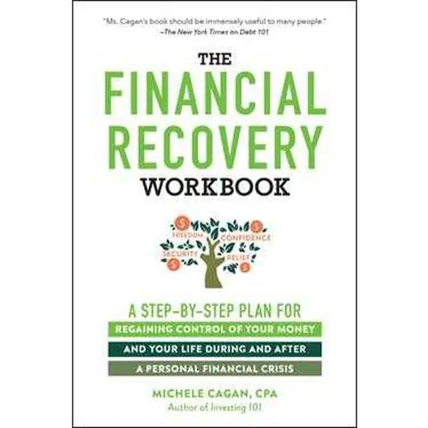 FINANCIAL RECOVERY WORKBOOK: A STEP-BY-STEP PLAN FOR REGAINING CONTROL OF YOUR MONEY AND YOUR LIFE DURING AND [Tradepaper]