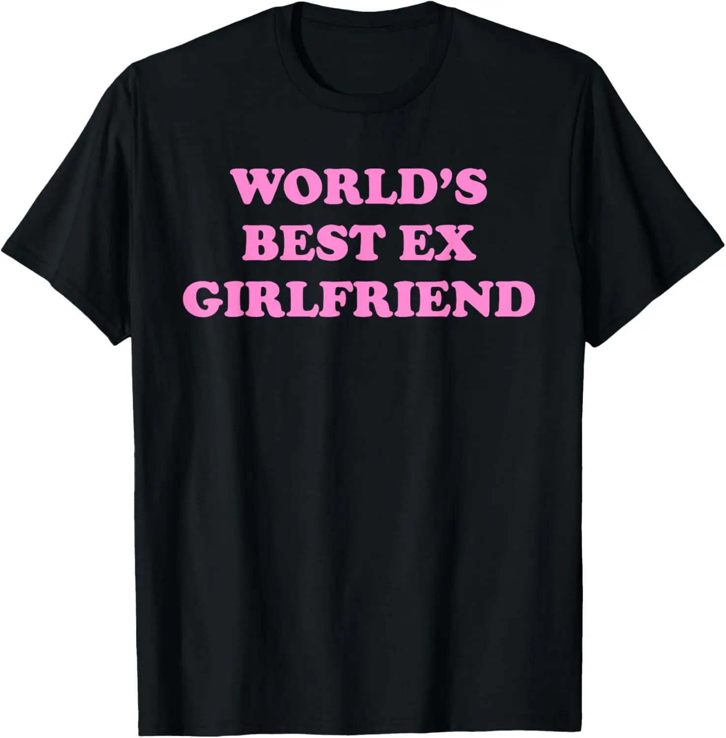 World's Best Ex Girlfriend Trendy GF Women Girls Funny Quote T-Shirt