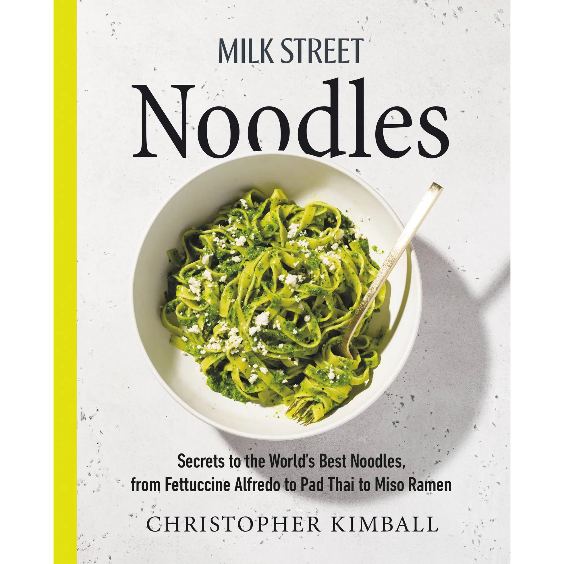 Milk Street Noodles by Christopher Kimball [Hardcover Book]