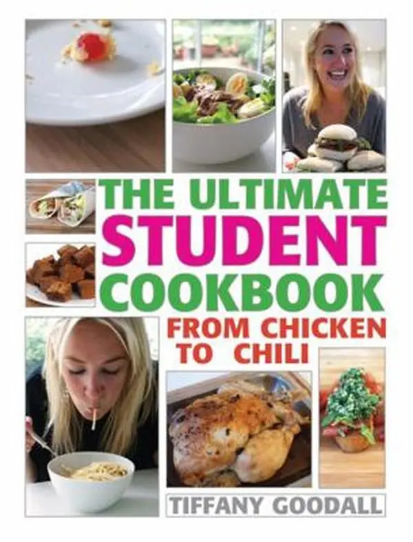 USED-The Ultimate Student Cookbook: From Chicken to Chili by Goodall, Tiffany (Paperback)