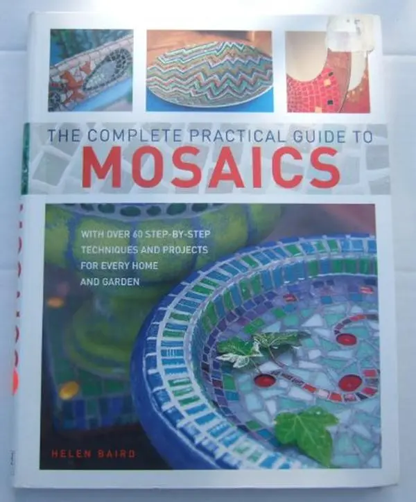 USED-The Complete Practical Guide to Mosaics by Helen Baird (Hardcover)