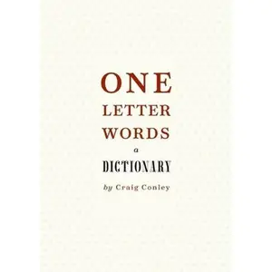 USED-One-Letter Words, a Dictionary by Craig Conley (Hardcover)