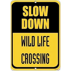 Street sign warning plaque Slow Down Wild Life Crossing Traffic Plaque sign Courtyard decoration, office signs For Outdoor & Indoor 8 X 12 Inch